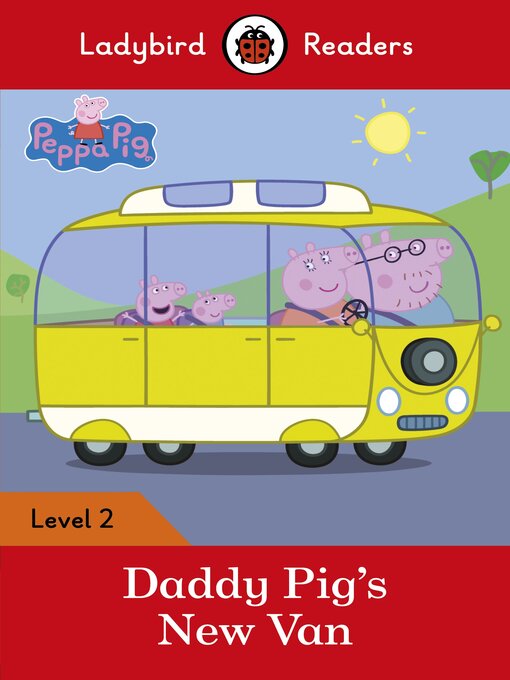 Title details for Daddy Pig's New Van by Ladybird - Wait list